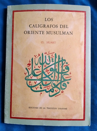 Libro Caligrafía Árabe: Los Caligrafos Del Oriente Musulmán (Usado)