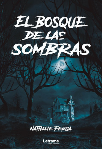 El Bosque De Las Sombras, De Nathalie Ferga. Editorial Letrame, Tapa Blanda En Español, 2021