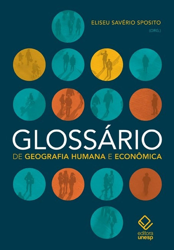 Glossário de geografia humana e econômica, de  Sposito, Eliseu Saverio. Fundação Editora da Unesp, capa mole em português, 2018