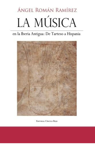 Libro: La Música Iberia Antigua: Tarteso A Hispania
