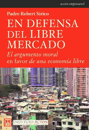 Libro - En Defensa Del Libre Mercado: El Argumento Moral En