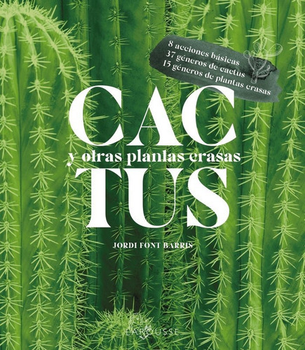 Cactus Y Otras Plantas Crasas, De Font Barris, Jordi. Editorial Larousse, Tapa Blanda En Español