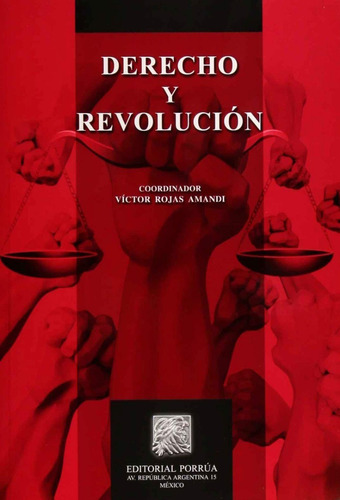 Libro Derecho Y Revolucion Víctor Manuel Rojas Amandi Porrua