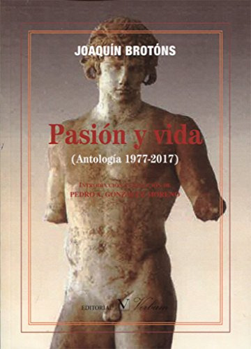 Pasion Y Vida - Antologia 1977 - 2017 - -poesia-