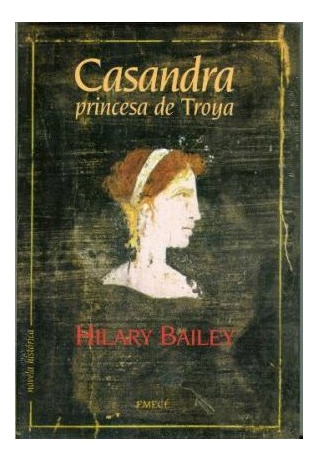 Libro Casandra Princesa De Troya (novela Historica) De Baile