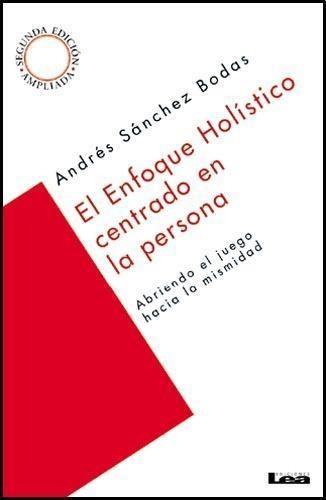 El Enfoque Holistico Centrado En La Persona 2da.ed.