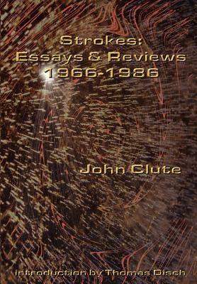 Libro Strokes: Essays And Reviews 1966-1986 - Clute, John