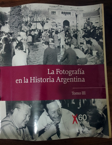 La  Fotografía En La Historia Argentina Tomo Iii Clarín