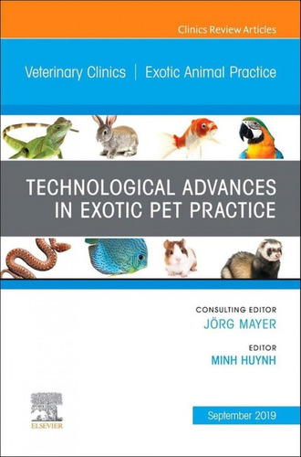 Technological Advances Exotic Pet Practice, An Issue Of Vete