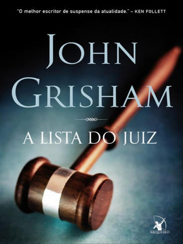 A Lista Do Juiz, De Grisham, John. Editora Arqueiro, Capa Mole Em Português