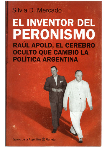 El Inventor Del Peronismo - Silvia D. Mercado