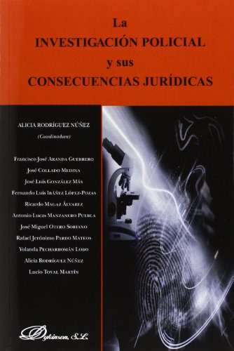 Libro La Investigación Policial Y Sus Consecuencias Jurídica