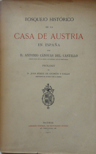 Bosquejo Historico De La Casa De Austria En España  