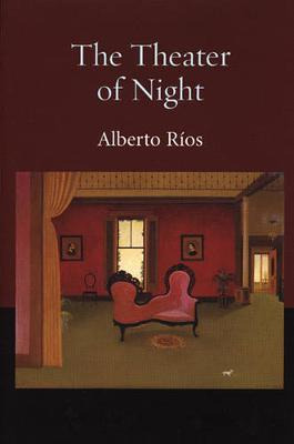 Libro The Theater Of Night - Alberto Rios