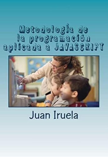 Libro: Metodología De La Programación Aplicada A Javascript