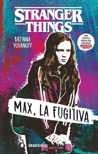 Max La Fugitiva  Stranger Things - Brenna Yovanoff