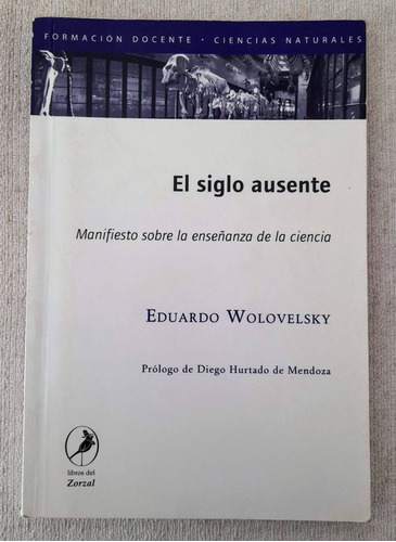El Siglo Ausente - Eduardo Wolovelsky - Libros Del Zorzal