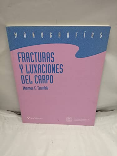 Libro Fracturas Y Luxaciones Del Carpo De Thomas E. Trumble