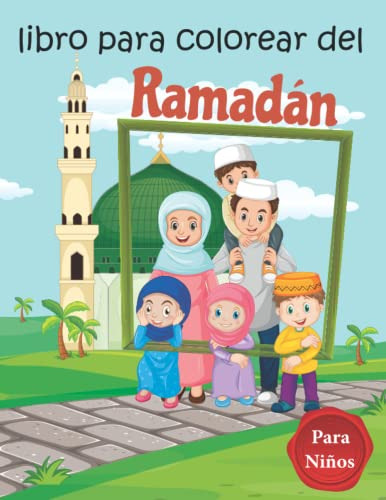 Libro Para Colorear Del Ramadan Para Niños: Paginas Islamica