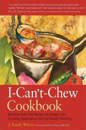 The I Can't Chew Cookbook : Delicious Soft-diet Recipes For People With Chewing Swallowing And Dr..., De J. Randy Wilson. Editorial Hunter House Inc.,u.s., Tapa Blanda En Inglés