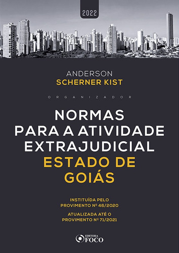 NORMAS PARA A ATIVIDADE EXTRAJUDICIAL ESTADO DE GOIÁS - 1ª ED - 2022, de Kist, Anderson. Editora Foco Jurídico Ltda, capa mole em português, 2021