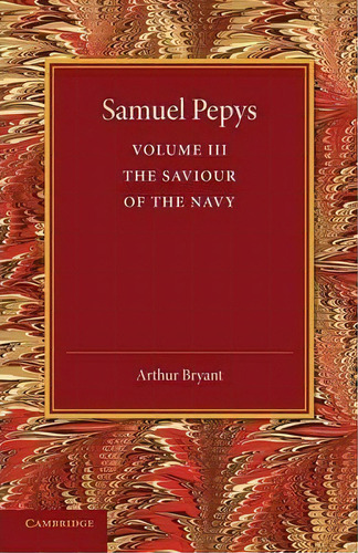 Samuel Pepys: Volume 3, De Arthur Bryant. Editorial Cambridge University Press, Tapa Blanda En Inglés