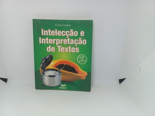 Livro - Intelecção E Interpretação De Textos - Ernani Piment