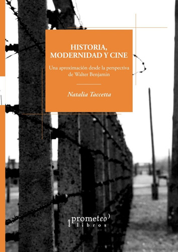 Historia Modernidad Y Cine De Natalia Taccetta
