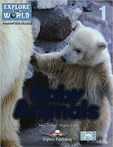 Baby Animals - Explore Our World Clil Reader
