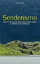 Comprar Senderismo - Todo Lo Que Hay Que Saber Para Caminar Seguro Y