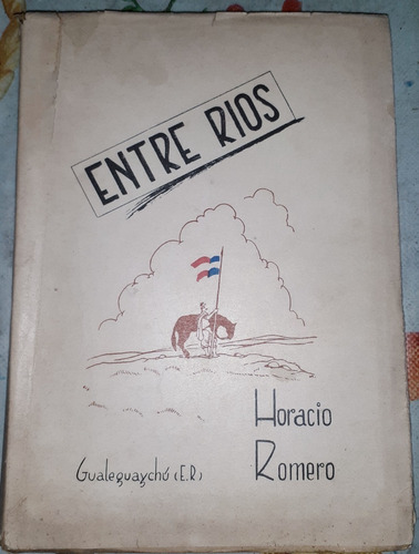 Entre Rios Historia Y Biografias Horacio Romero