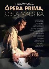 Libro Opera Prima Obra Maestra - Lopez Varona, Luis