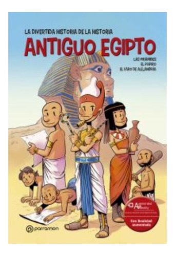 Antiguo Egipto. Divertida Historia De La Historia (realidad