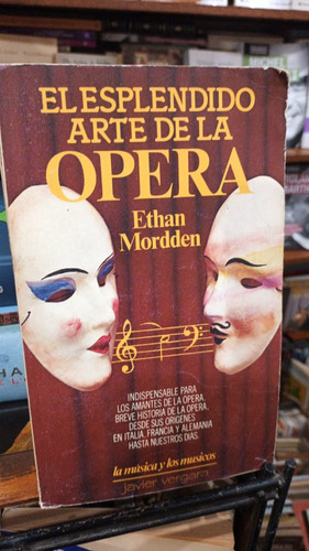 Ethan Mordden - El Esplendido Arte De La Opera