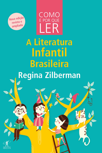 Como e por que ler a literatura infantil brasileira, de Zilberman, Regina. Editora Schwarcz SA, capa mole em português, 2005