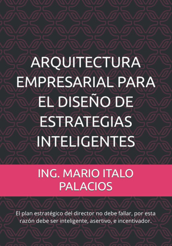 Libro: Arquitectura Empresarial Para El Diseño De Estrategia