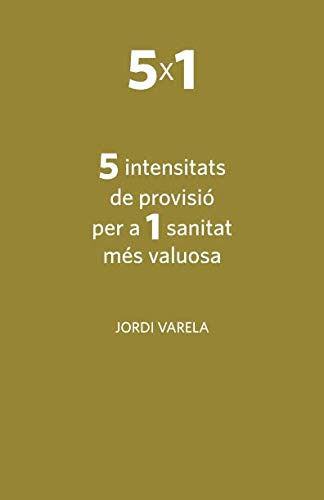 5 Intensitats De Provisió Per A 1 Sanitat Més Valuosa (catal