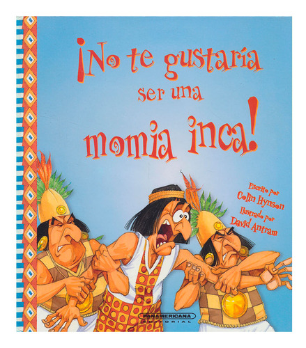 Libro ¡no Te Gustaría Ser Una Momia Inca!