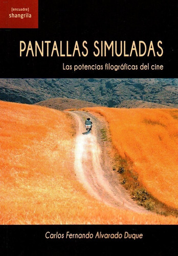 Pantallas Simuladas, De Alvarado Duque, Carlos Fernando. Editorial Asociación Shangrila Textos Aparte, Tapa Blanda En Español