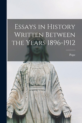 Libro Essays In History Written Between The Years 1896-19...