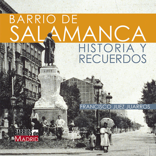 Libro Barrio De Salamanca. Historia Y Recuerdos