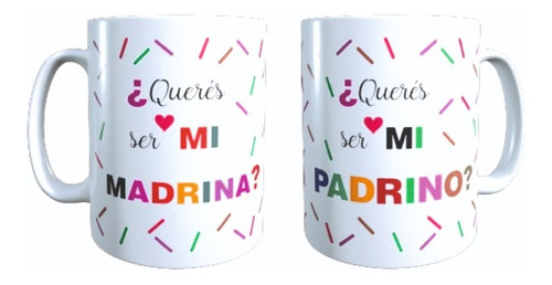 Taza Cerámica - Querés Ser Mi Padrino / Madrina?