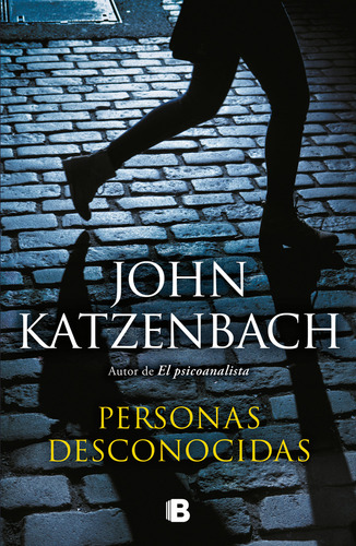 Personas Desconocidas, de KATZENBACH, JOHN. Serie La trama, vol. 1.0. Editorial Ediciones B, tapa blanda, edición 1.0 en español, 2022