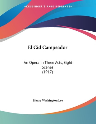Libro El Cid Campeador: An Opera In Three Acts, Eight Sce...