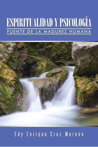 Libro: Espiritualidad Y Psicología: Fuente De La Madurez Hum