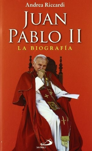 Juan Pablo Ii : La Biografía