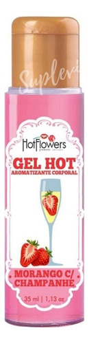 Gel Hot Para Sexo Oral Hotflowers Champanhe Com Morango