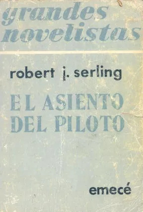 Robert J. Serling: El Asiento Del Piloto