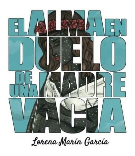Libro: El Alma En Duelo De Una Madre Vacía (spanish Edition