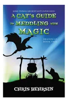Comprar Libro: Una Guía De Gatos Para Entrometerse Con La Magia: Una